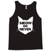 meow or never cat Tank Top