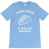 fitness fit taco in my mouth funny food eating healthy exercise gym T-Shirt