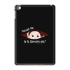 Excuse Me is it January yet? Baby Boy iPad Mini 4
