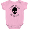 i don't believe in humans Baby Bodysuit