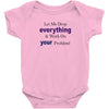 drop everything Baby Onesie