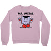 mr. metal Crewneck Sweatshirt