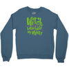 witch better have my money Crewneck Sweatshirt