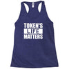 tokens life matters Racerback Tank