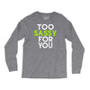 too sassy for you Long Sleeve Shirts