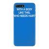 with a body like this who needs hair iPhone 7 Plus Case
