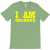 i am cologne T-Shirt