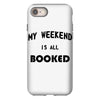 my weekend is all booked (2) iPhone 8