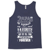 My Papa is Totally My Most Favorite Guy Of All Time Tank Top