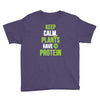 keep calm plants have protein Youth Tee