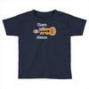 there will be drama Toddler T-shirt