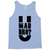 u mad bro Tank Top