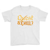quest &amp; chill Youth Tee