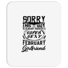 This Guy Is Taken By A Super Sexy February Girlfriend Mousepad