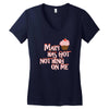 mary has got nothing on me Women's V-Neck T-Shirt