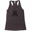 it took me 60 years Racerback Tank