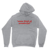Some Kind Of Wonderful Unisex Hoodie