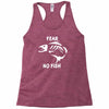 fear no fish bone skeleton Racerback Tank