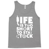 life too short to stay stocked Tank Top