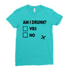 am i drunk Ladies Fitted T-Shirt