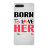 ....Born To Love Her iPhone 7 Plus Case