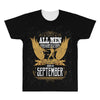 All Men Are Created Equal But Only The Best Are Born In September All Over Men's T-shirt
