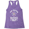 You Matter Unless You Multiply Yourself by the Speed of Light Squared. Racerback Tank
