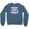 it must be bunnies Crewneck Sweatshirt