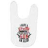 I Have A Pretty Daughter I Also Have A Gun A Shovel And An Alibi Baby Bibs