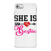 she is my bestie iPhone 7 Case