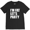 i'm fat let's party V-Neck Tee