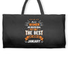 All Women Created Equal But The Best Born In January Weekender Totes