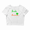i rish don't get drunk we get awesome Crop Top