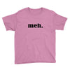 meh Youth Tee