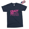 crazy exgirl friend Exclusive T-shirt