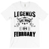 Legends Are Born In February T-Shirt