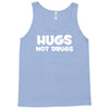 hugs not drugs funny printed Tank Top
