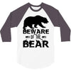 Beware Of The Bear 3/4 Sleeve Shirt