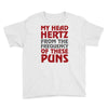 my head hertz from these puns Youth Tee