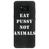 Eat Pussy Not Animals Samsung Galaxy S8