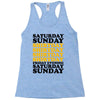 saturday sunday shitday Racerback Tank