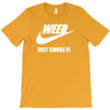 weed   just smoke it   mens funny T-Shirt