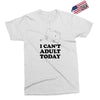 i Can't Adult Today Exclusive T-shirt