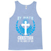 By Birth Christian By the Grace of God Tank Top