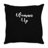 woman up Throw Pillow
