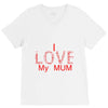 i love my mum red V-Neck Tee