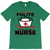 I Was One A Polite Well Mannered Young Lady And Then I Became A Nurse T-Shirt