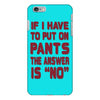 if i have to put pants on iPhone 6/6s Plus Case