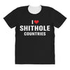 I Love Shithole Countries All Over Women's T-shirt