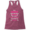 All Women Are Created Equal But Only The Best Are Born In March Racerback Tank